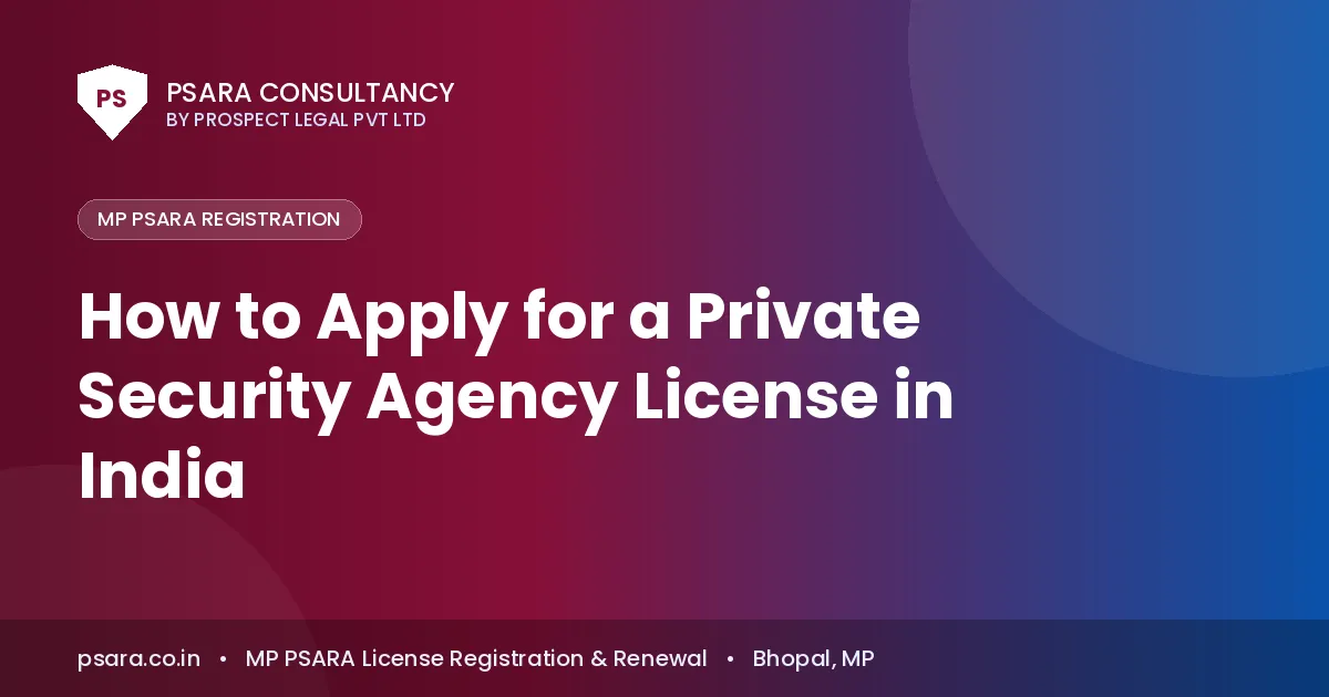 How to Apply for a Private Security Agency License in India