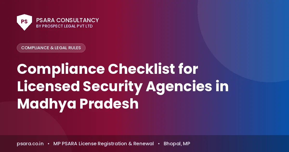 Compliance Checklist for Licensed Security Agencies in Madhya Pradesh