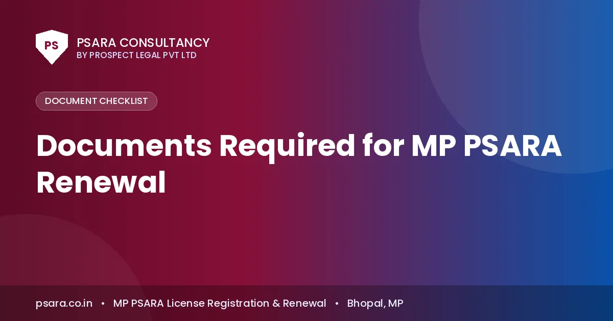 Documents Required for MP PSARA Renewal