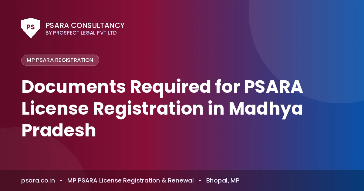 Documents Required for PSARA License Registration in Madhya Pradesh
