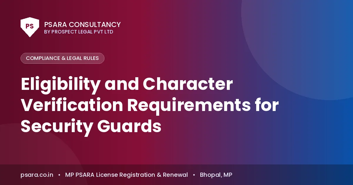 Eligibility and Character Verification Requirements for Security Guards