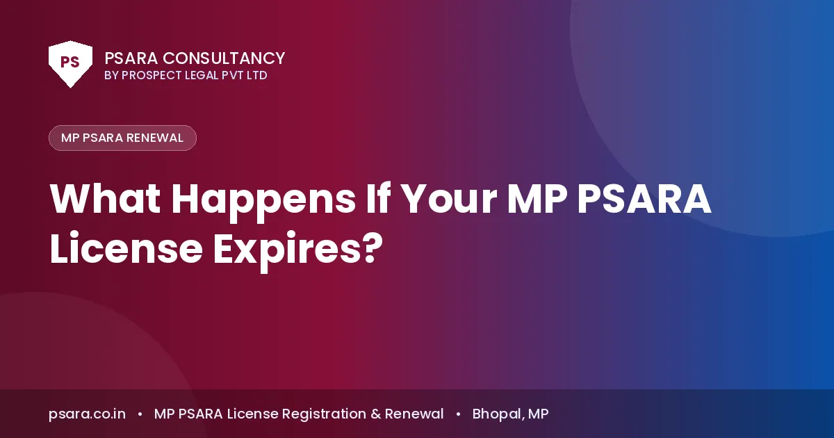 What Happens If Your MP PSARA License Expires?