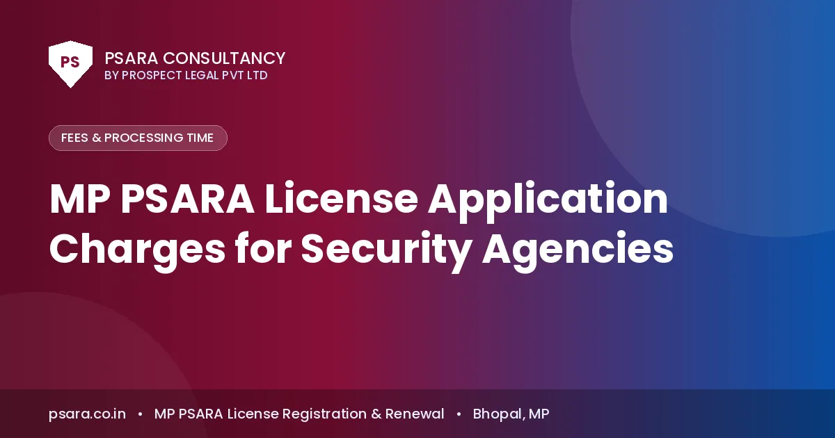 MP PSARA License Application Charges for Security Agencies