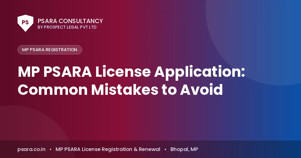 MP PSARA License Application: Common Mistakes to Avoid