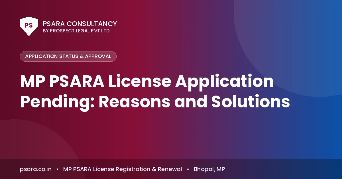 MP PSARA License Application Pending: Reasons and Solutions