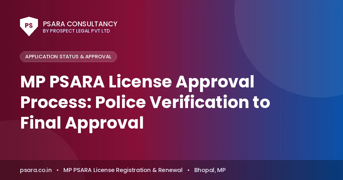 MP PSARA License Approval Process: Police Verification to Final Approval