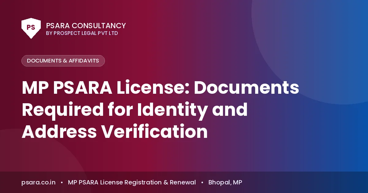 MP PSARA License: Documents Required for Identity and Address Verification