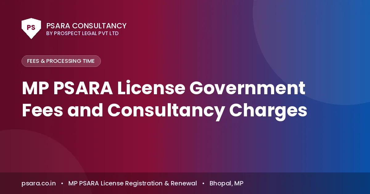 MP PSARA License Government Fees and Consultancy Charges