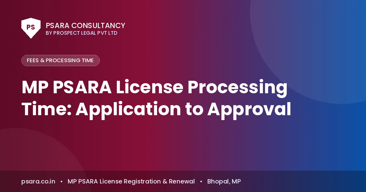 MP PSARA License Processing Time: Application to Approval