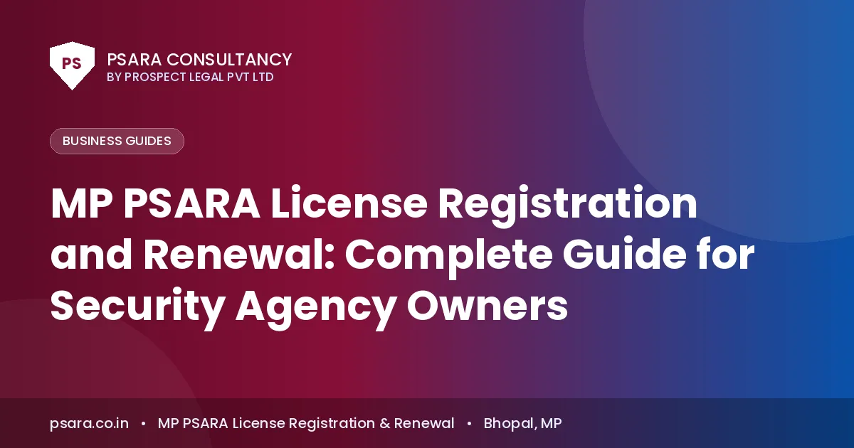 MP PSARA License Registration and Renewal: Complete Guide for Security Agency Owners