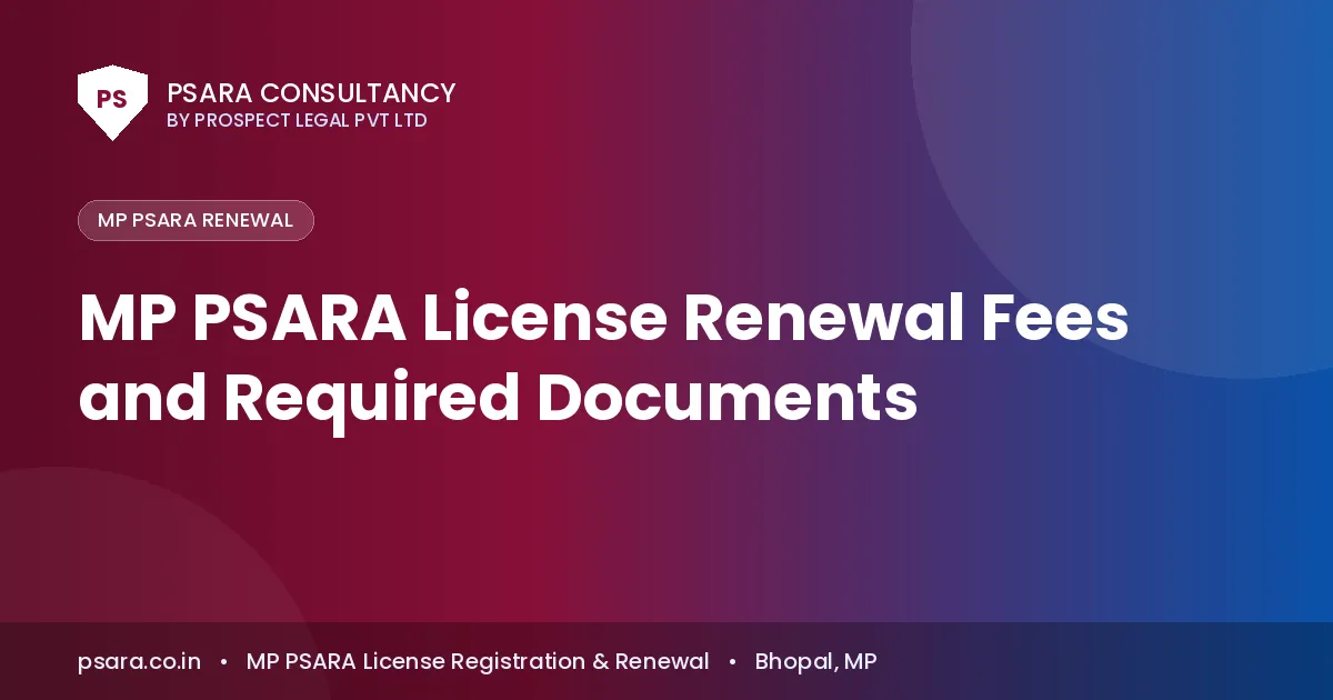 MP PSARA License Renewal Fees and Required Documents