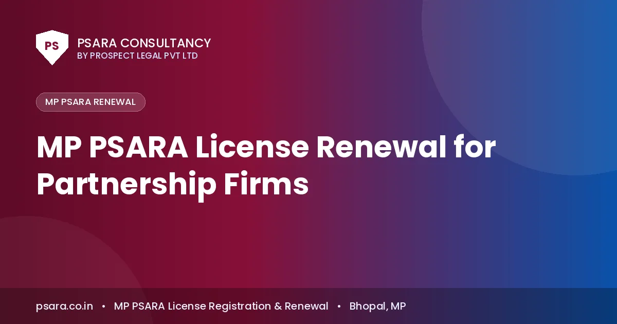 MP PSARA License Renewal for Partnership Firms