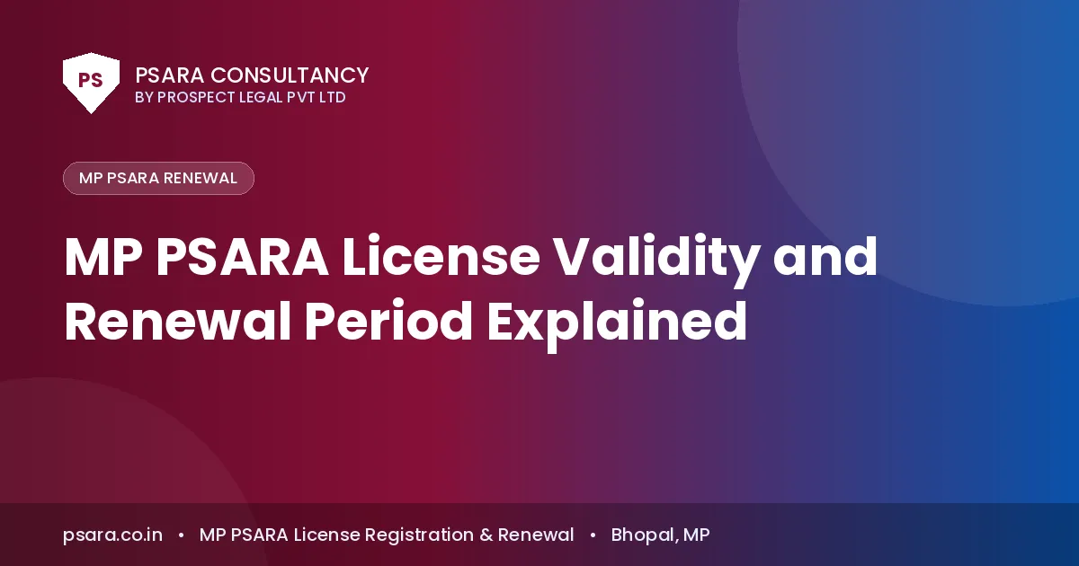 MP PSARA License Validity and Renewal Period Explained