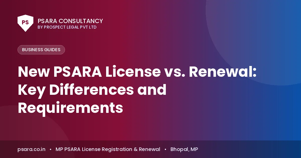 New PSARA License vs. Renewal: Key Differences and Requirements