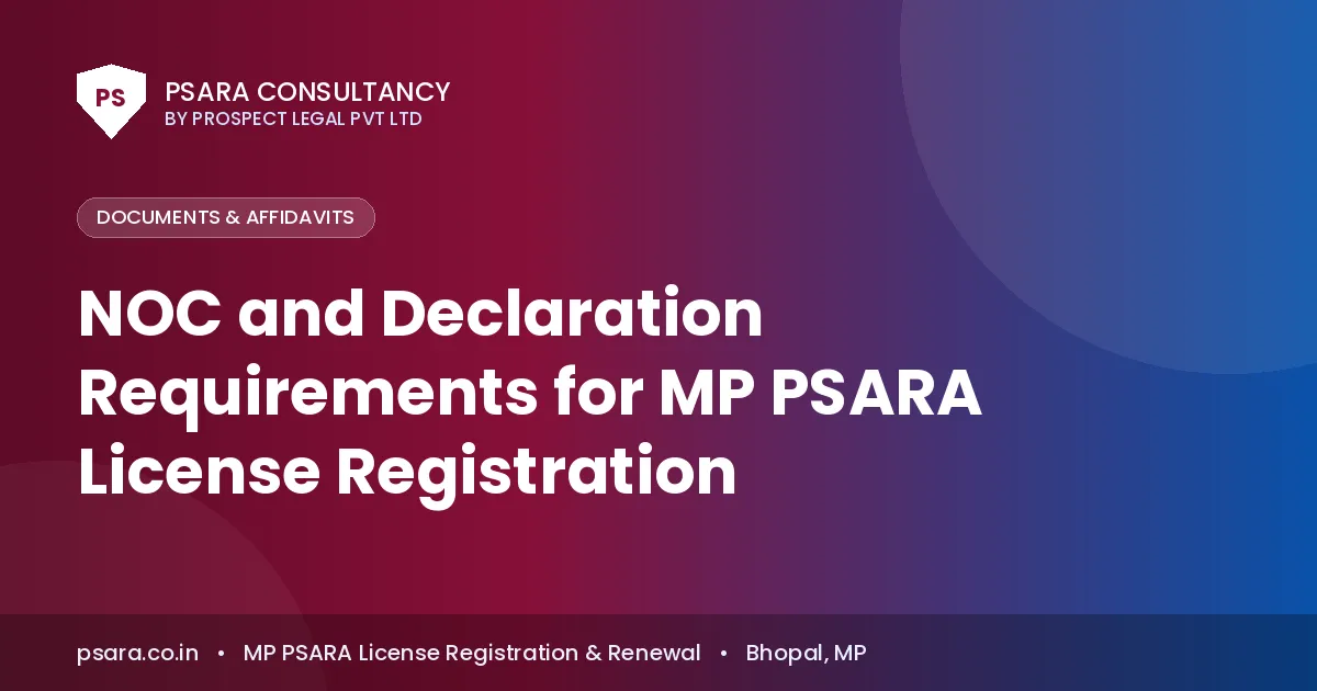 NOC and Declaration Requirements for MP PSARA License Registration