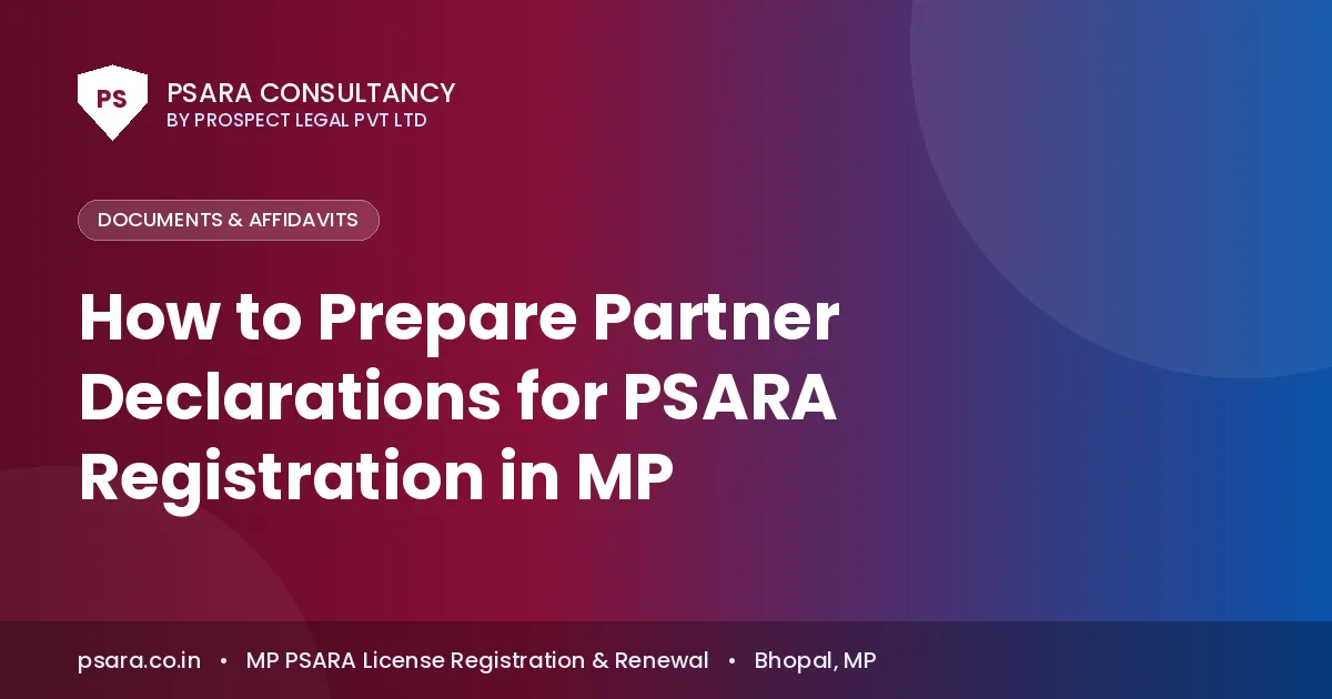 How to Prepare Partner Declarations for PSARA Registration in MP