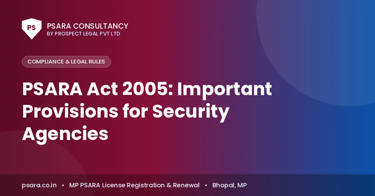 PSARA Act 2005: Important Provisions for Security Agencies