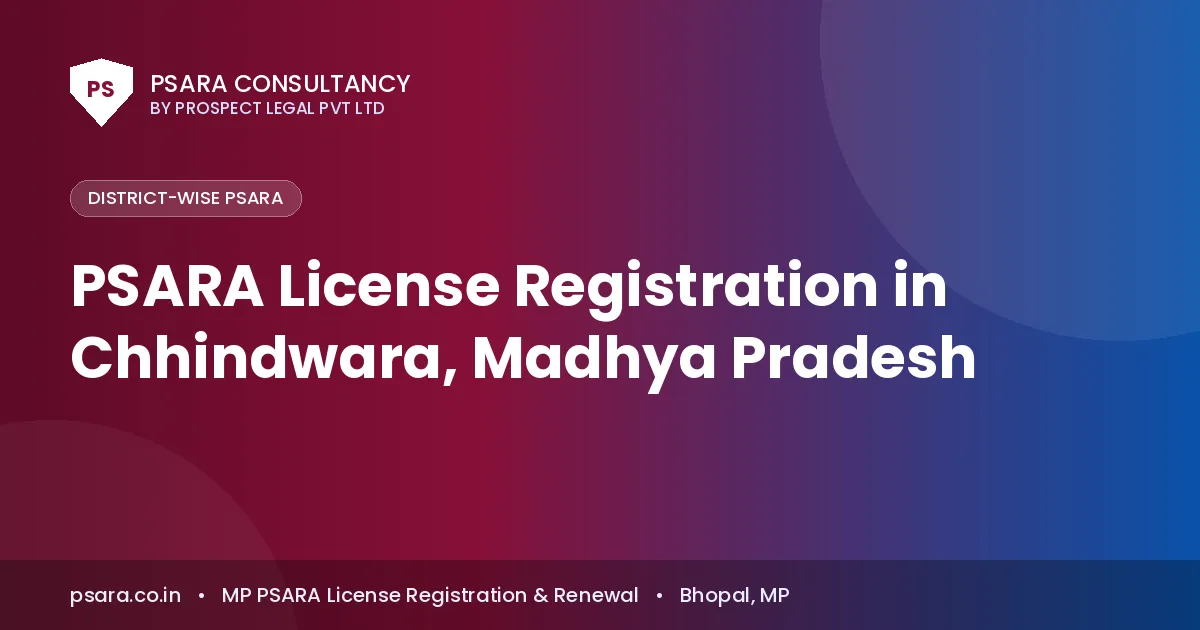 PSARA License Registration in Chhindwara, Madhya Pradesh