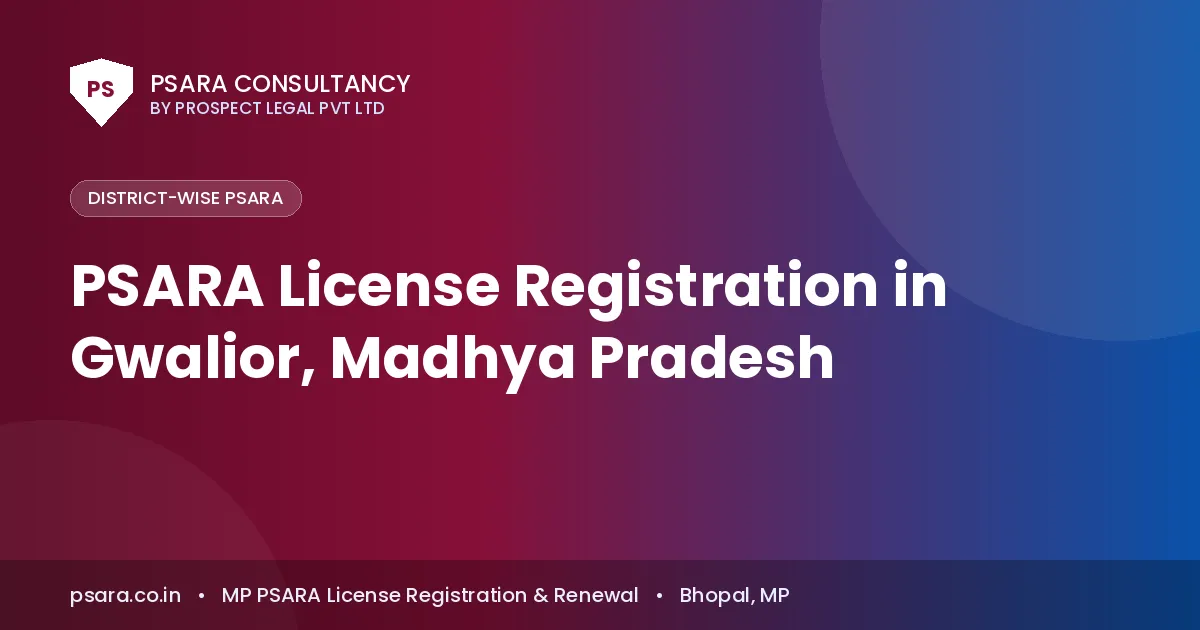 PSARA License Registration in Gwalior, Madhya Pradesh
