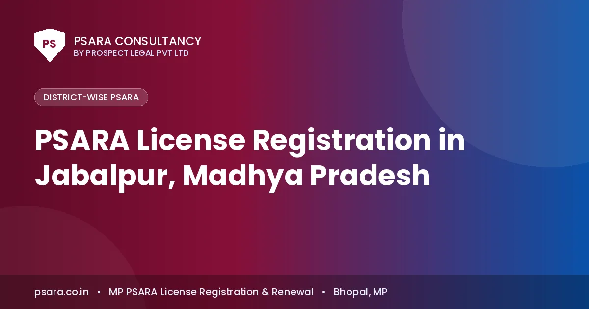 PSARA License Registration in Jabalpur, Madhya Pradesh