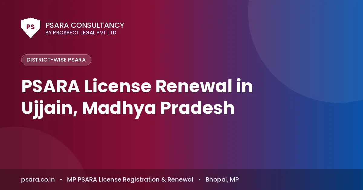PSARA License Renewal in Ujjain, Madhya Pradesh