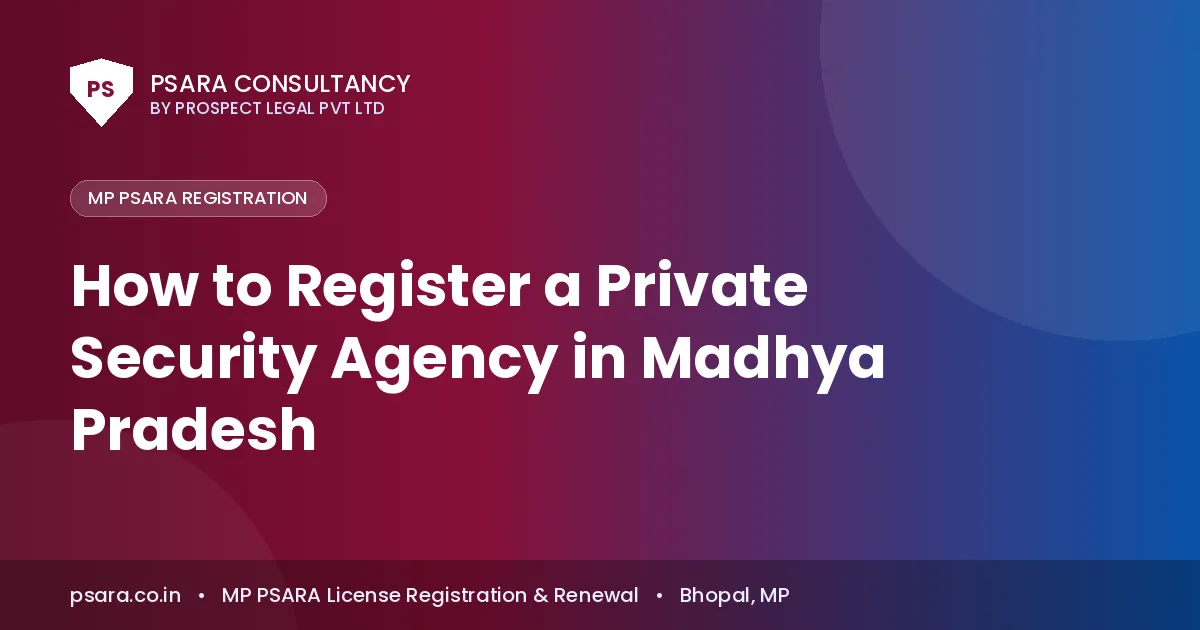 How to Register a Private Security Agency in Madhya Pradesh