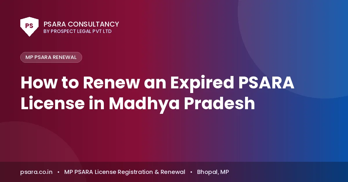 How to Renew an Expired PSARA License in Madhya Pradesh