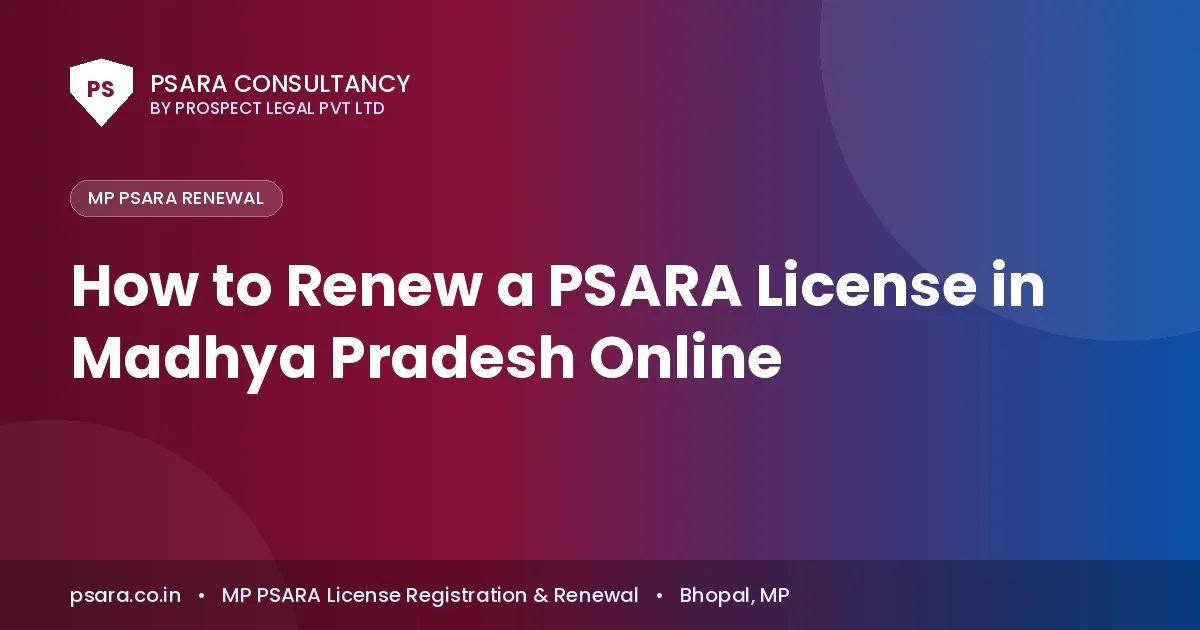 How to Renew a PSARA License in Madhya Pradesh Online