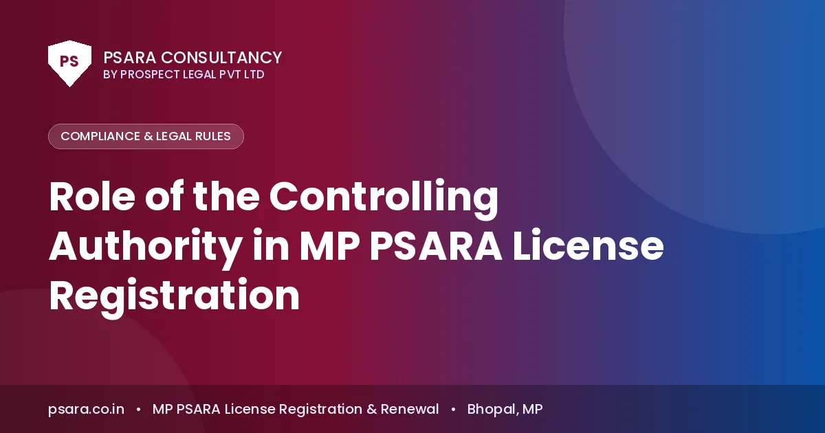 Role of the Controlling Authority in MP PSARA License Registration