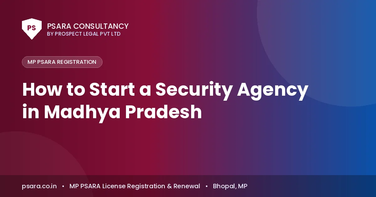 How to Start a Security Agency in Madhya Pradesh